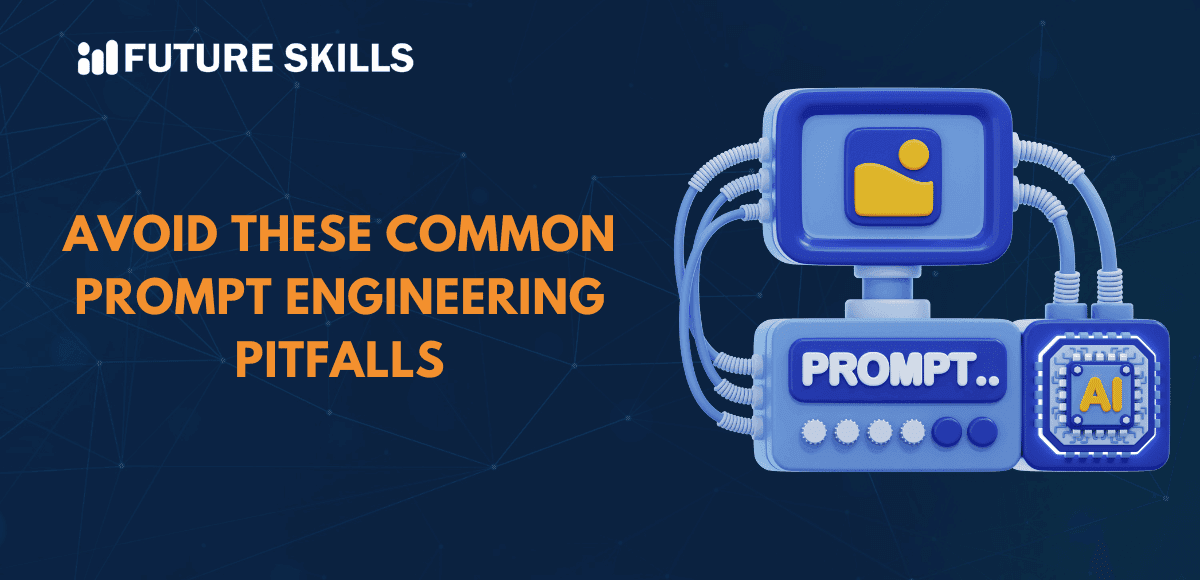 Common Prompt Engineering Pitfalls